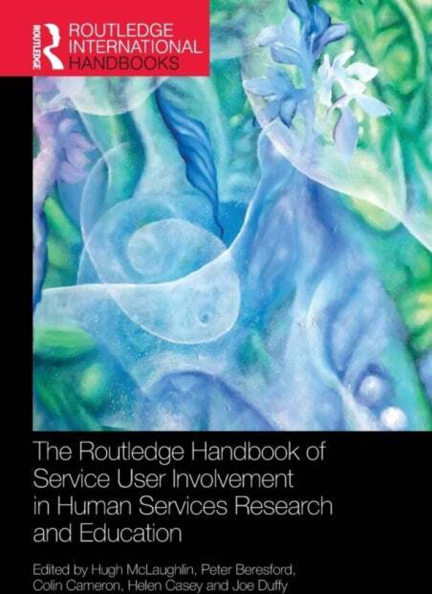 The Routledge Handbook of Service User Involvement in Human Services Research and Education