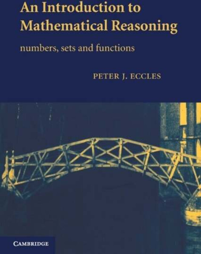An Introduction to Mathematical Reasoning av Peter J. (University of Manchester) Eccles