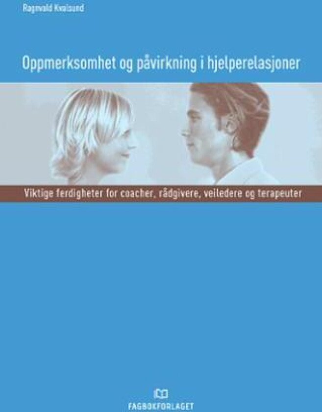 Oppmerksomhet og påvirkning i hjelperelasjoner av Ragnvald Kvalsund