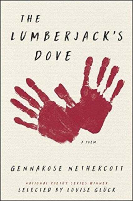 The Lumberjack's Dove av GennaRose Nethercott