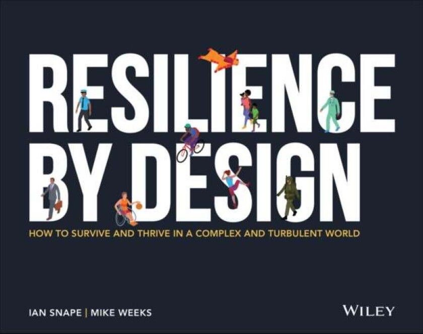 Resilience By Design av Ian Snape, Mike Weeks