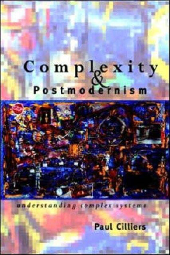 Complexity and Postmodernism av Paul Cilliers