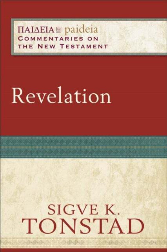 Revelation av Sigve K. Tonstad, Mikeal Parsons, Charles Talbert, Bruce Longenecker