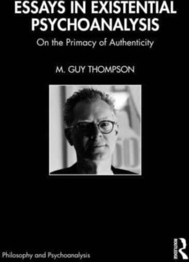Essays in Existential Psychoanalysis av M. Guy Thompson
