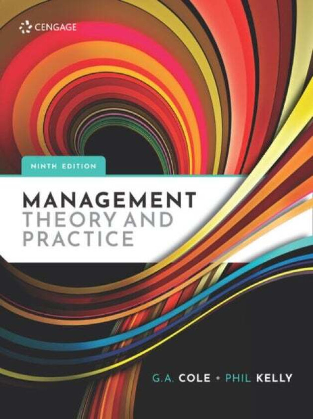Management Theory and Practice av Phil (Senior Lecturer at Liverpool Business School) Kelly, Gerald (Non-Executive Director) Cole