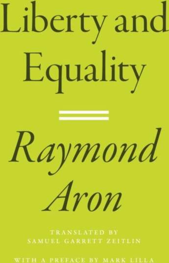 Liberty and Equality av Raymond Aron