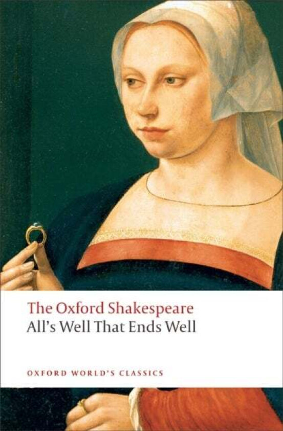 All's Well that Ends Well: The Oxford Shakespeare av William Shakespeare