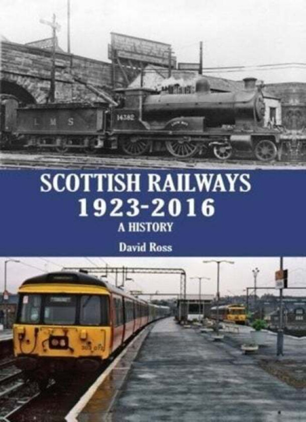 Scottish Railways 1923-2016 av David Ross