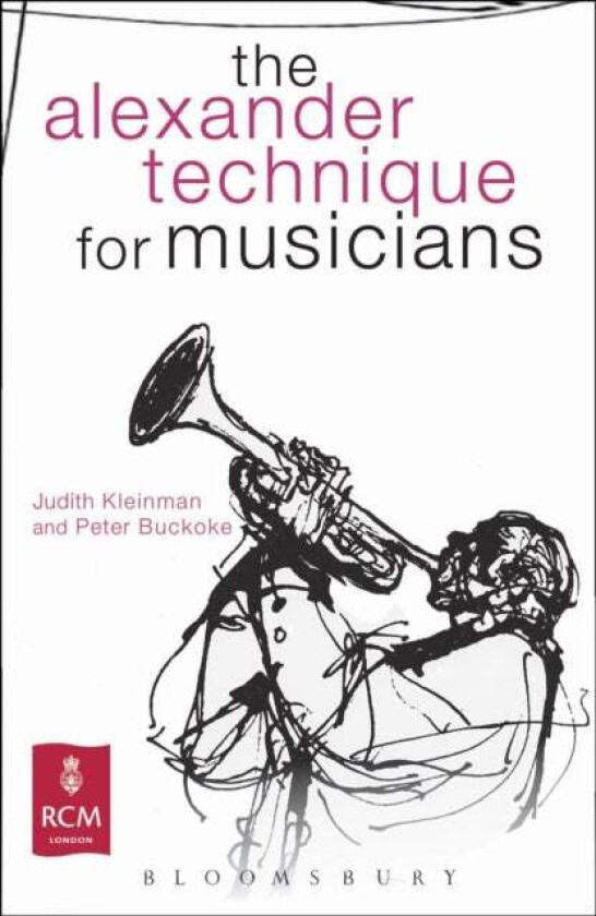 The Alexander Technique for Musicians av Judith Kleinman, Peter Buckoke
