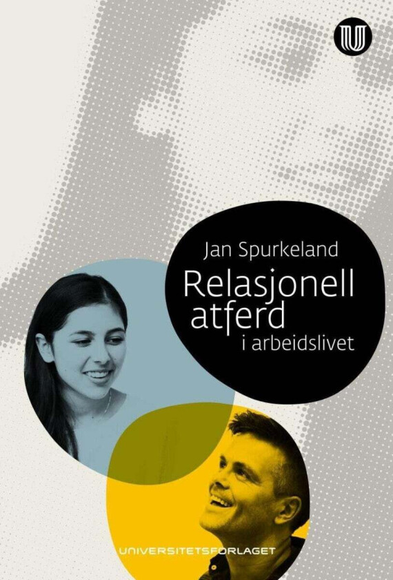 Relasjonell atferd i arbeidslivet av Jan Spurkeland