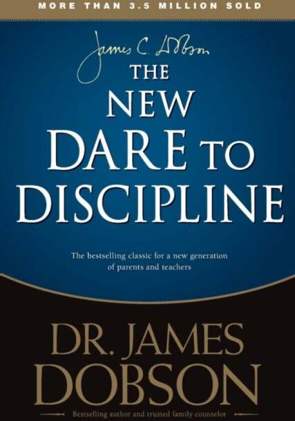 The New Dare to Discipline av James C. Dobson