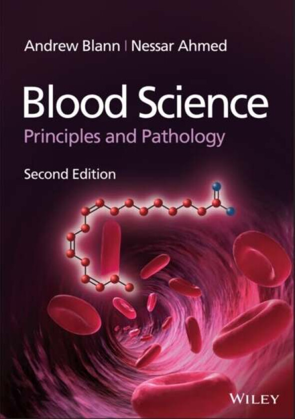Blood Science av Andrew (City Hospital Birmingham UK) Blann, Nessar (School of Healthcare Science Manchester Metropolitan University Manchester UK) Ah