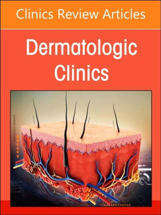 Cutaneous Oncology Update, An Issue of Dermatologic Clinics