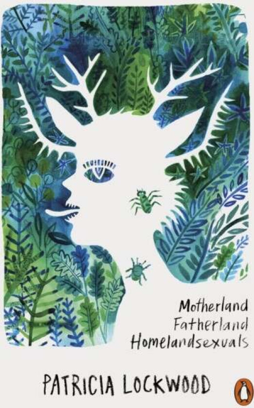 Motherland Fatherland Homelandsexuals av Patricia Lockwood