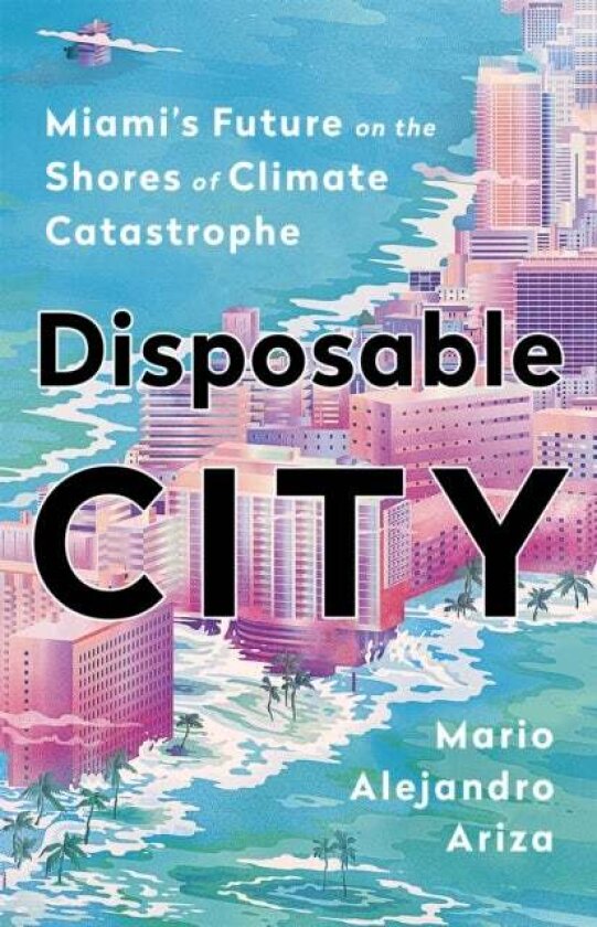 Disposable City av Mario Alejandro Ariza