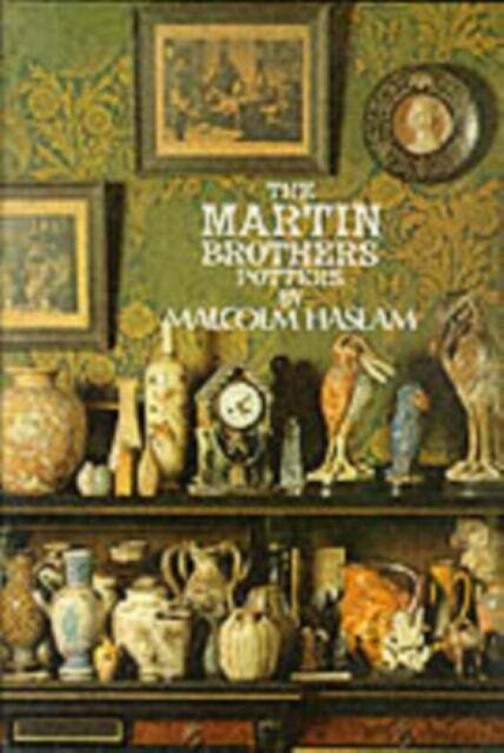 The Martin Brothers, Potters av Malcolm Haslam