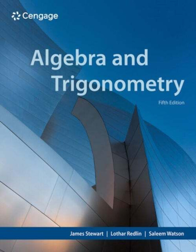Algebra and Trigonometry av James (McMaster University and University of Toronto) Stewart, Lothar (Pennsylvania State University Abington Campus) Redl
