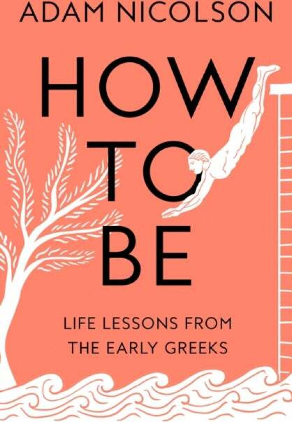 How to Be av Adam Nicolson