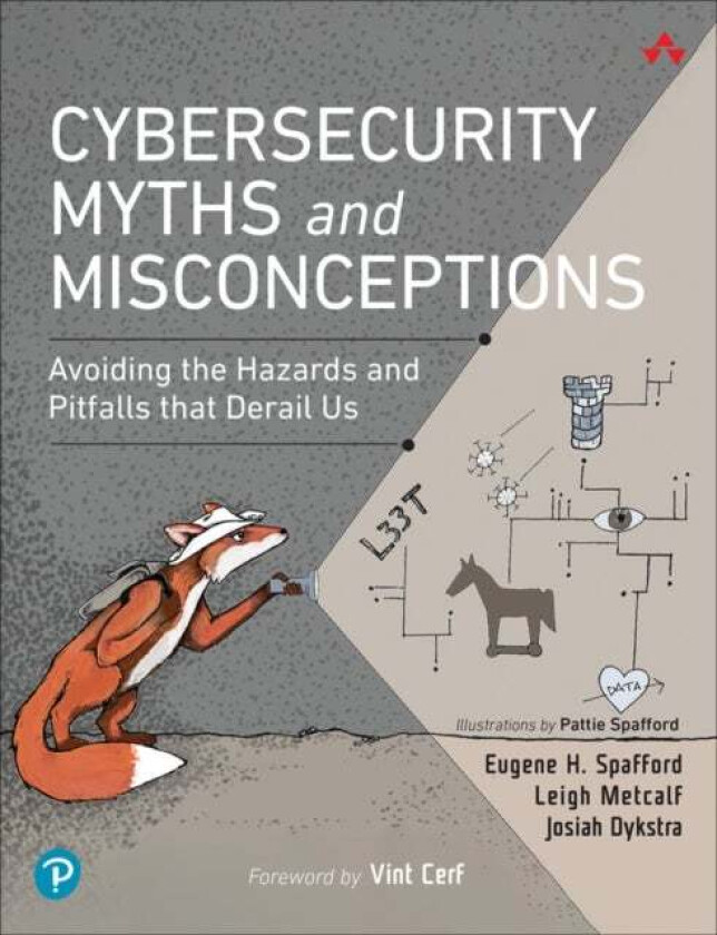Cybersecurity Myths and Misconceptions av Eugene Spafford, Leigh Metcalf, Josiah Dykstra