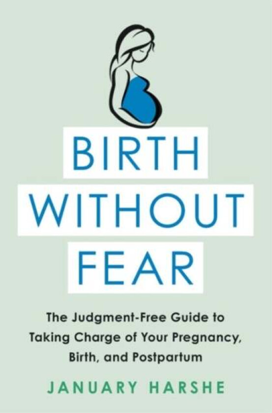 Birth Without Fear av January Harshe