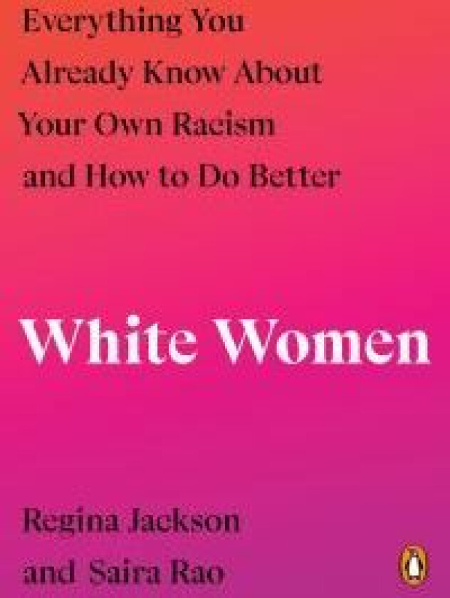 White Women av Regina Jackson, Saira Rao