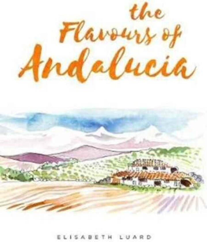 The Flavours of Andalucia av Elisabeth Luard