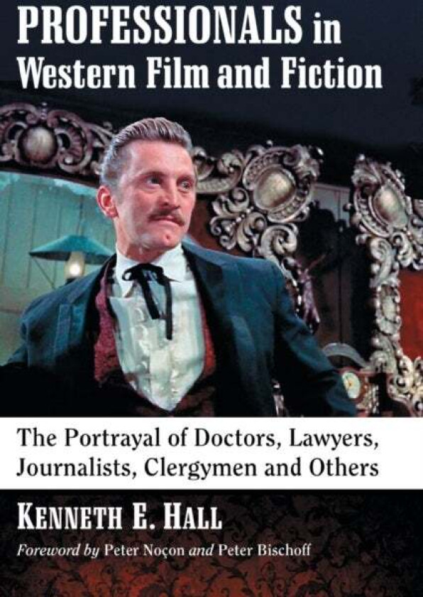 Professionals in Western Film and Fiction av Kenneth E. Hall