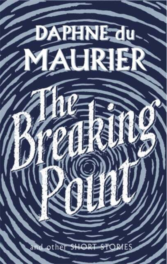 The Breaking Point av Daphne Du Maurier