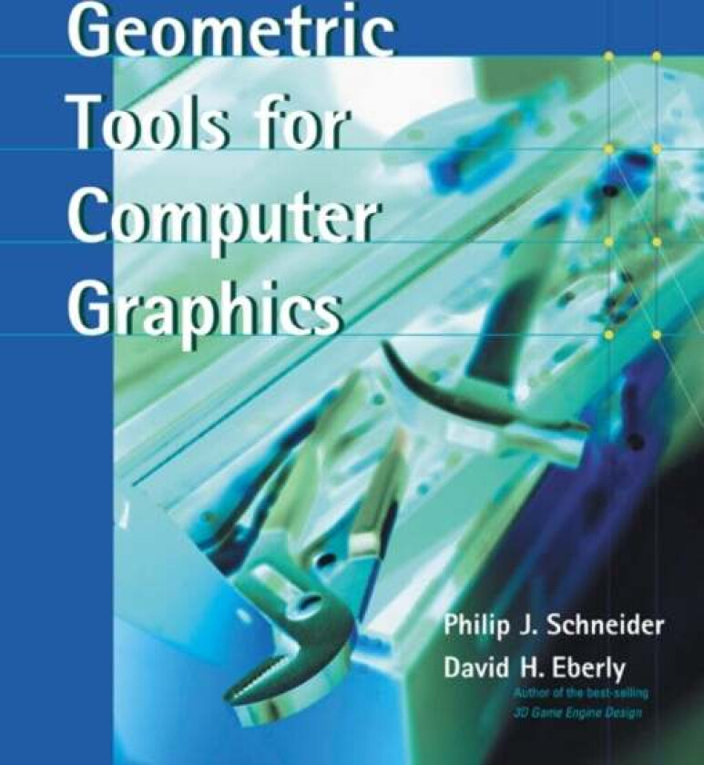 Geometric Tools for Computer Graphics av Philip (Employers include Digital Equipment Corporation Apple Walt Disney Feature Animation Digital Domain an