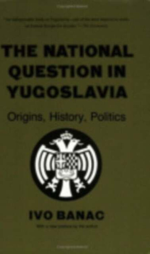 The National Question in Yugoslavia av Ivo Banac