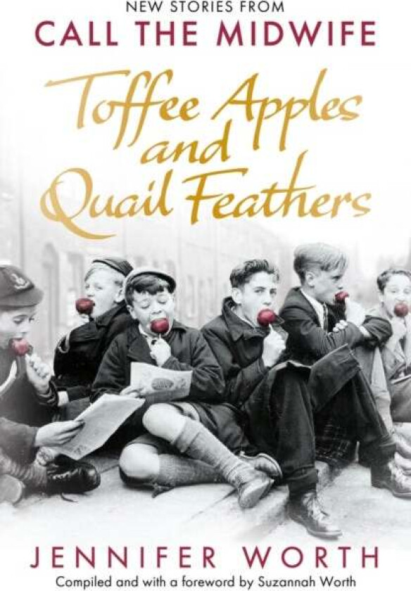 Toffee Apples and Quail Feathers av Jennifer SRN SCM Worth, Suzannah Worth