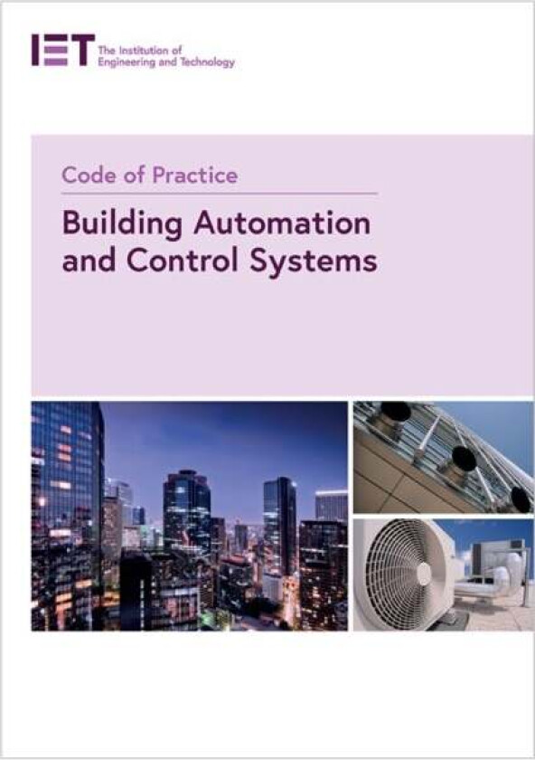 Code of Practice for Building Automation and Control Systems av The Institution of Engineering and Technology