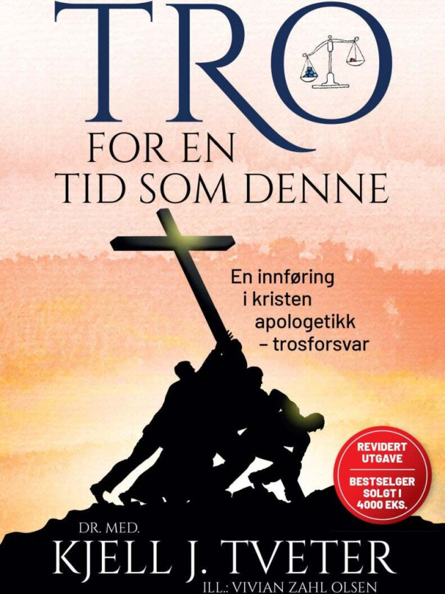 Tro for en tid som denne av Kjell J. Tveter