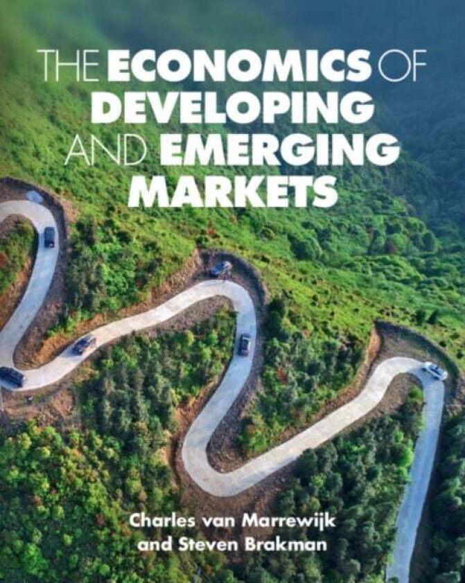 The Economics of Developing and Emerging Markets av Charles (Professor of International Macroeconomics Rijksuniversiteit te Utrecht The Netherlands) v