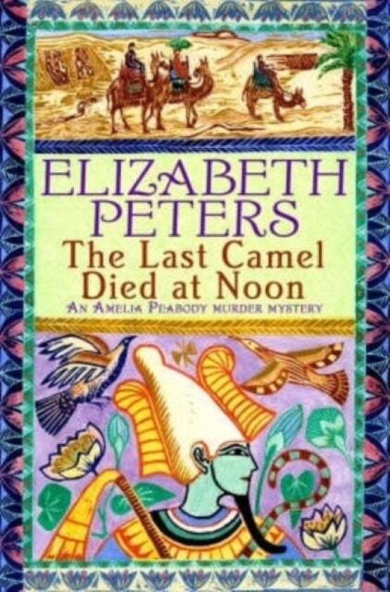The Last Camel Died at Noon av Elizabeth Peters