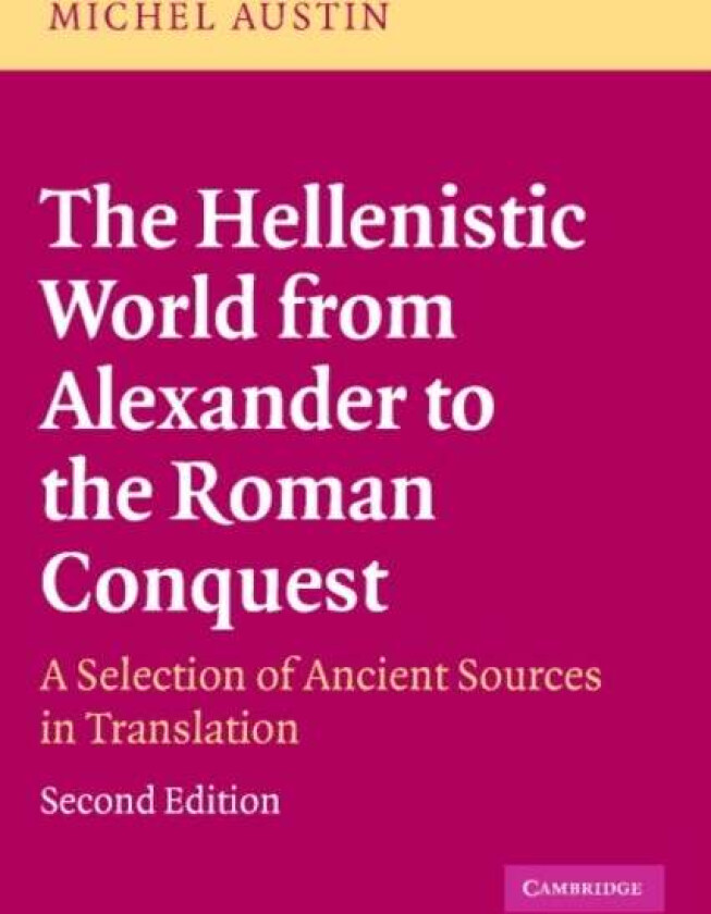 The Hellenistic World from Alexander to the Roman Conquest av M. M. (University of St Andrews Scotland) Austin