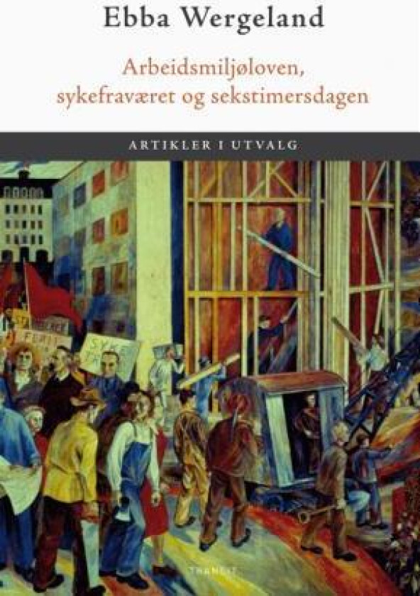 Arbeidsmiljøloven, sykefraværet og sekstimersdagen av Ebba Wergeland