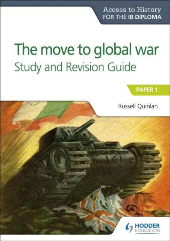 Access to History for the IB Diploma: The move to global war Study and Revision Guide av Russell Quinlan