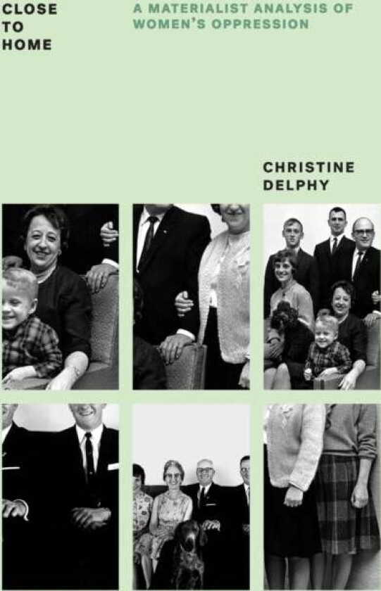 Close to Home av Christine Delphy