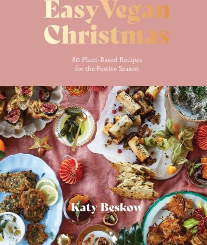 Easy Vegan Christmas av Katy Beskow