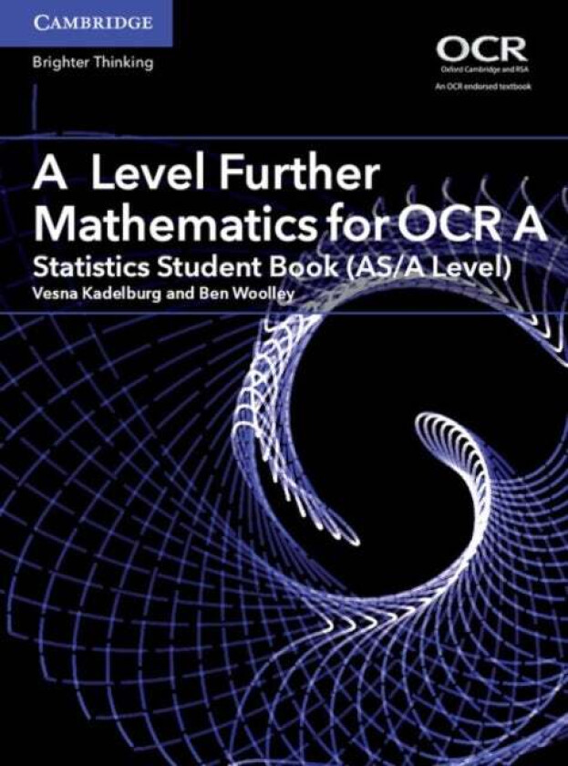 A Level Further Mathematics for OCR A Statistics Student Book (AS/A Level) av Vesna Kadelburg, Ben Woolley