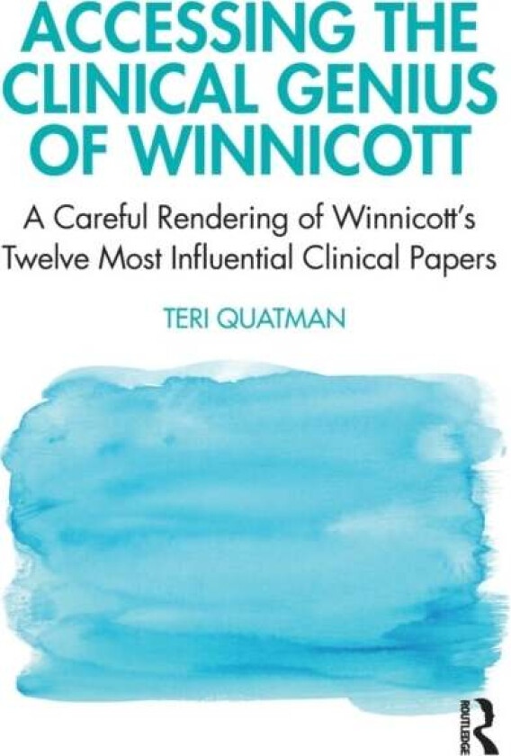Accessing the Clinical Genius of Winnicott av Teri (Santa Clara University) Quatman