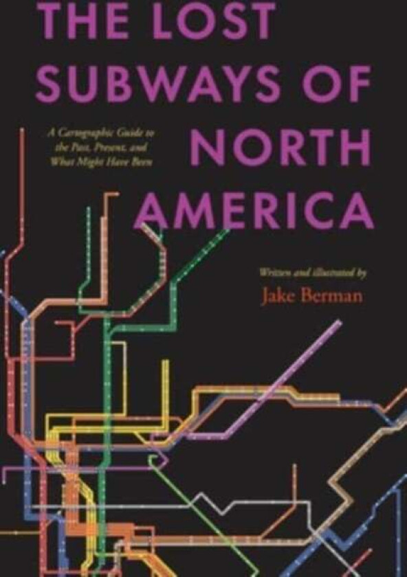 The Lost Subways of North America av Jake Berman