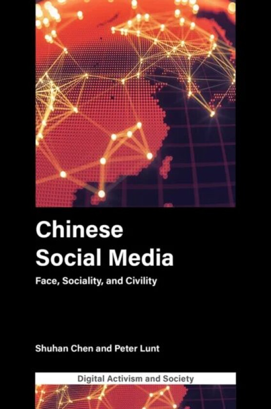 Chinese Social Media av Shuhan (University of Sheffield UK) Chen, Peter (University of Leicester UK) Lunt