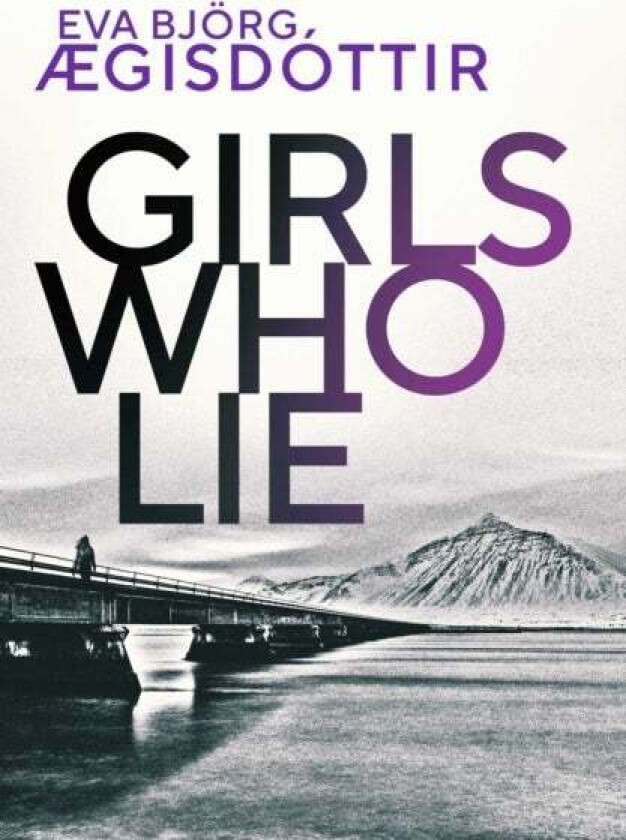 Girls Who Lie av Eva Bjoerg AEgisdottir