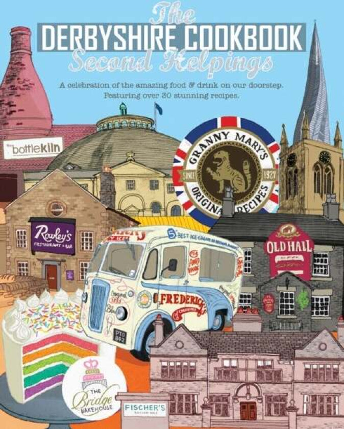 The Derbyshire Cook Book: Second Helpings av Katie Fisher