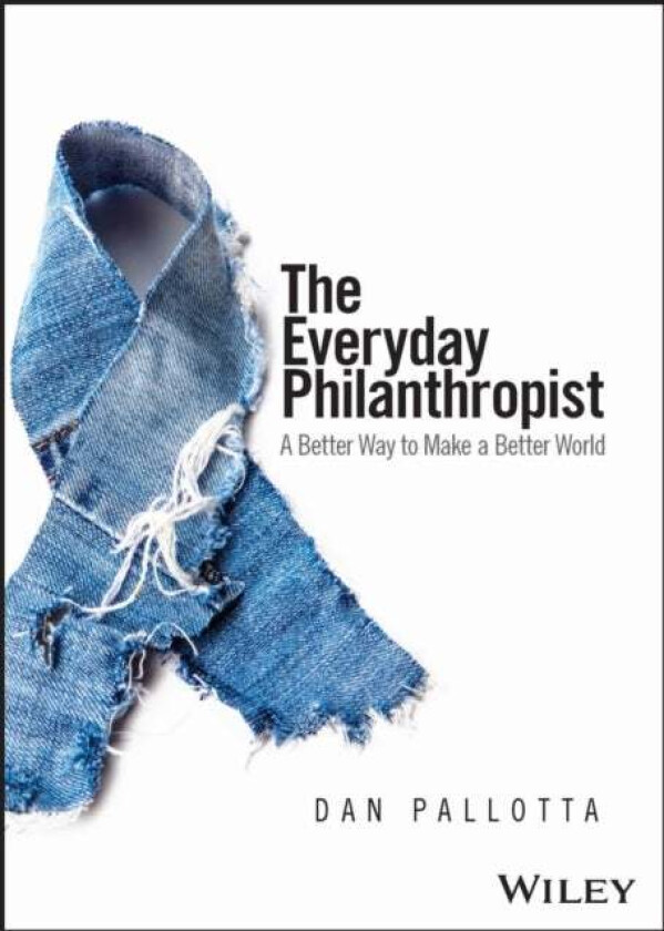The Everyday Philanthropist av Dan Pallotta