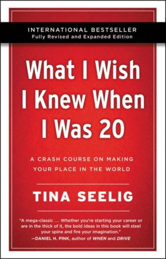 What I Wish I Knew When I Was 20 - av Tina Seelig