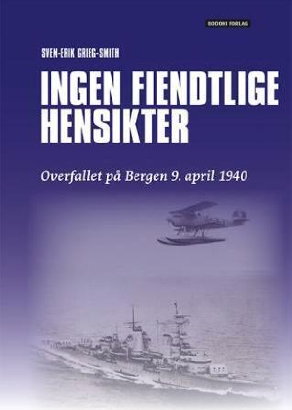 Ingen fiendtlige hensikter av Sven-Erik Grieg-Smith