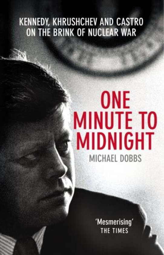 One Minute To Midnight av Michael Dobbs